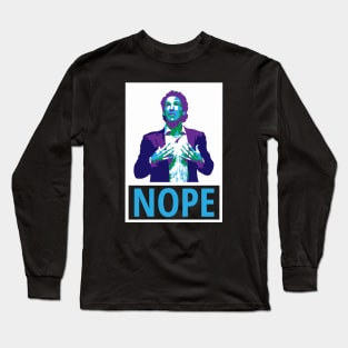 NOPE! Long Sleeve T-Shirt